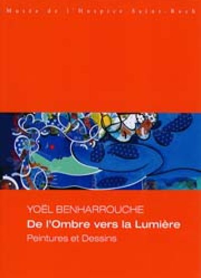 Yoël Benharrouche - De l'Ombre vers la lumière