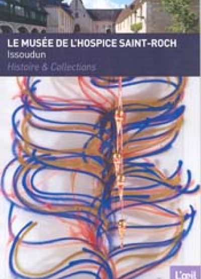 Le musée de l'Hospice Saint-Roch - Histoire et collections